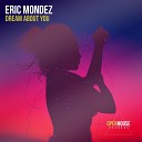 Eric Mondez - Dream About You Extended Mix