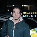 Ambassador - Take Off