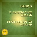 Dance Fly FX - The Dream Won t Come True Original Mix