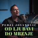 Pedja Jovanovi - Od ljubavi do mr nje Cover