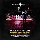P T B S Pitch - Bring The Noize Black Crow Remix