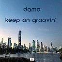 Damo - Keep On Groovin House Mix