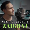 Pedja Jovanovi - Zaigraj Cover