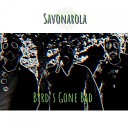 Savonarola - Byrds Gone Bad