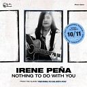 Irene Pe a - Nothing to Do with You