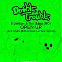 Dobrikan The Gang Ro - Open Up Paul Damixie Remix