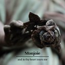 Monjoie - The World is Too Much With Us