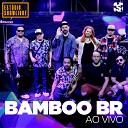 Bamboo Br - Jah Bom Ao Vivo