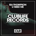 Sia Thompson - U Need Me Dub Mix
