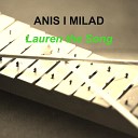 Anis I Milad - Lauren the Song