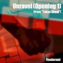 Yendorami - Unravel Opening 1 From Tokyo Ghoul