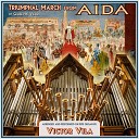 Victor Vila - Grand March from the Opera A da Arr For Pipe Organ and Performed by Victor…