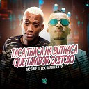 MC GW DJ LEX BARULHENTO - Taca Thaca na Buthaca Que Tambor Gostoso