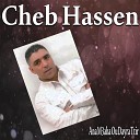 Cheb Hassen - Ana M3aha Ou Dayra Ttir