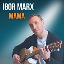 Igor Marx - Мама