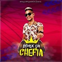 Bonde Da Chefia - Agacha e Toma