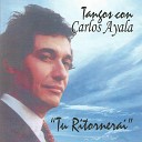 Carlos Ayala - Mi Buenos Aires Querido