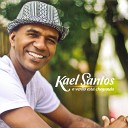 Kael Santos - Pra Que Dizer N o