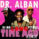 Dr Alban Pitbull - Long Time Ago DJ MB Remix
