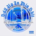 Mista L feat Sevens Muzik Big Prodeje - Still Up In This Shit