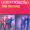 Trio Mossoro feat Os as Lopes - O Retirante