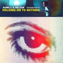 Agnelli And Nellson - Holding On To Nothing Chillout Mix