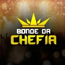 Bonde Da Chefia - Nunca Vai Ser Eu