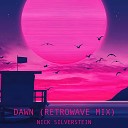 Nick Silverstein - Dawn Retrowave Mix
