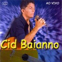 Cid Baianno - Eu Vou Tomar Gor Ao Vivo