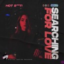 Hot Shit - Searching For Love Extended Mix