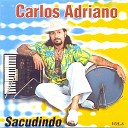 Carlos Adriano - Eu Dou a Minha Vida