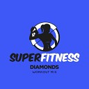 SuperFitness - Diamonds Workout Mix Edit 134 bpm