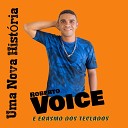 Roberto Voice feat Erasmo dos Teclados - Sangue Nordestino