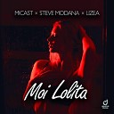 Micast Steve Modana LIZEA - Moi Lolita