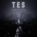 Valer feat H 15 - Tes