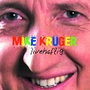 Mike Kr ger - Je Tiefer Du F llst Live Remastered 2022