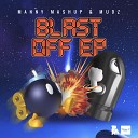 Manny Mashup Mudz - Blast Off