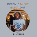 DJ MURDOR - Organic Music Selections