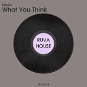 KdnZa - What You Think Extended Mix