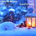 Santos Blazea - Train In Vain