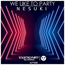Nesuki - We Like To Party