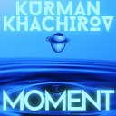 Kurman Khachirov - Moment