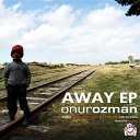 Onur Ozman - Away Prosis Remix