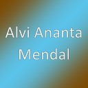 Alvi Ananta - Mendal