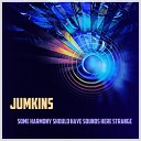 Jumkins - While You Sleep