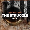 Millz Da DJ feat Tafrob - The Struggle