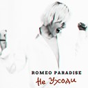 Romeo Paradise - Не уходи Light Mix