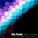 Da Funk - Ease Yourself Original Mix