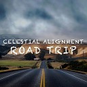 Celestial Alignment - Road Trip