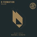 D Formation - Still Out Rafael Cerato Remix
